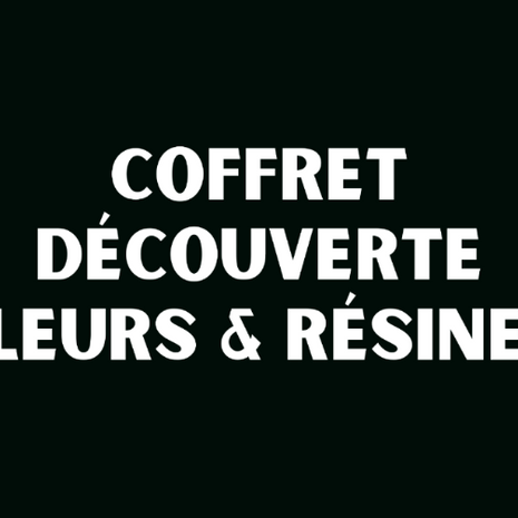 COFFRET RÉSINES & FLEURS